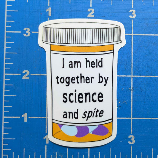 Held Together by Science and Spite Sticker