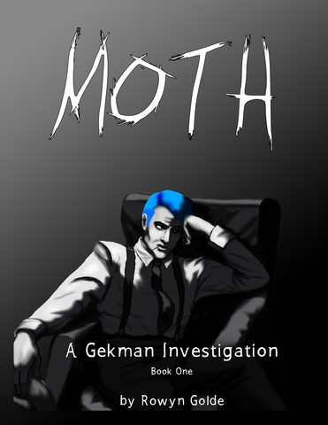 Moth, A Gekman Investigation by Rowyn Golde